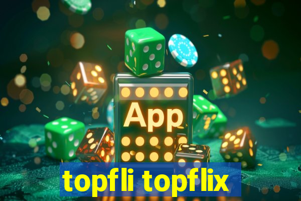 topfli topflix